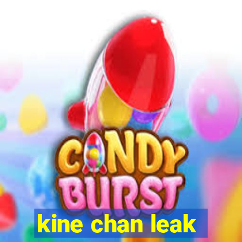 kine chan leak